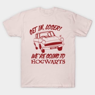 Get in Loser - We re going to T-Shirt